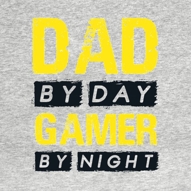 Dad by Day Gamer by Night by GMAT